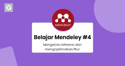Belajar Mendeley #4: Mengelola referensi dan mengoptimalkan fitur