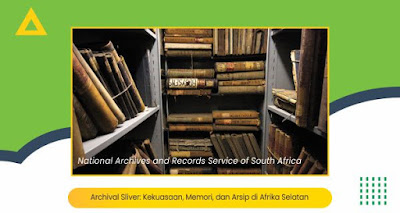 Archival Sliver: Kekuasaan, Memori, dan Arsip di Afrika Selatan Archival Sliver: Kekuasaan, Memori, dan Arsip di Afrika Selatan