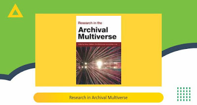 Tradisi pengarsipan dan tatarekod di dalam "Research in Archival Multiverse" Tradisi pengarsipan dan tatarekod di dalam "Research in Archival Multiverse"