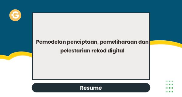 Pemodelan penciptaan, pemeliharaan dan pelestarian rekod digital Pemodelan penciptaan, pemeliharaan dan pelestarian rekod digital