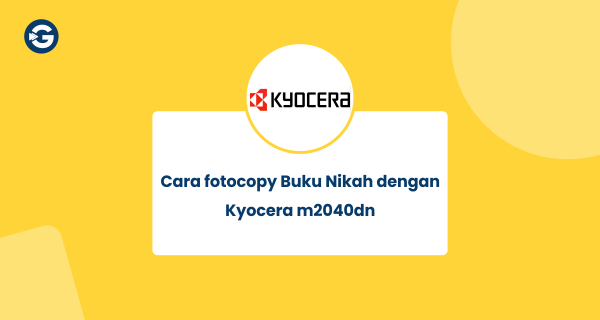 Cara fotocopy Buku Nikah dengan Kyocera m2040dn