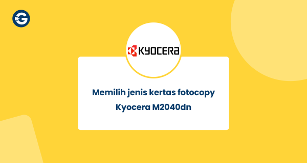 Memilih jenis kertas fotocopy Kyocera M2040dn